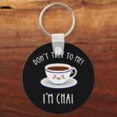 Praat niet tegen me, ik ben Chai. Sleutelhanger (Voorkant)