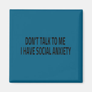 Praat niet tegen me ik heb sociale angst introvert magneet