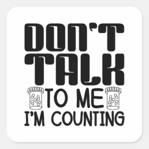 Praat niet tegen me, ik tel de apotheker. vierkante sticker