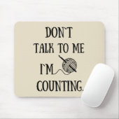 Praat niet tegen me. Ik tel grappige gehaakte. Muismat (Met muis)