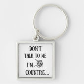 Praat niet tegen me. Ik tel grappige gehaakte. Sleutelhanger (Voorkant)