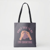 Praat niet tegen me. Ik tel grappige gehaakte. Tote Bag (Voorkant)