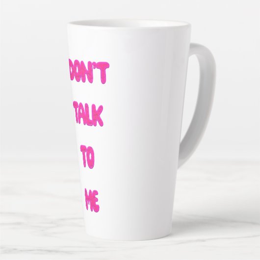 Praat niet tegen me latte mok (Rechterhoek)