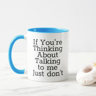 Praat niet tegen me   Office Humor Mok