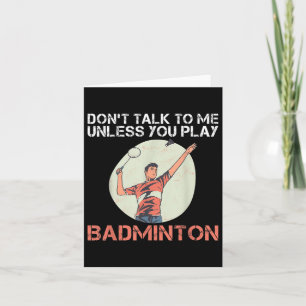 Praat niet tegen me tenzij je badminton speelt kaart