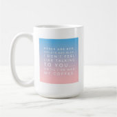 Praat niet tegen me tot ik mijn koffie grappige mo koffiemok (Links)