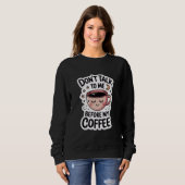 "praat niet tegen me voor mijn koffie", T-shirt (Voorkant volledig)