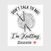 Praat niet tegen mij! Ik brei Sticker (Vel)