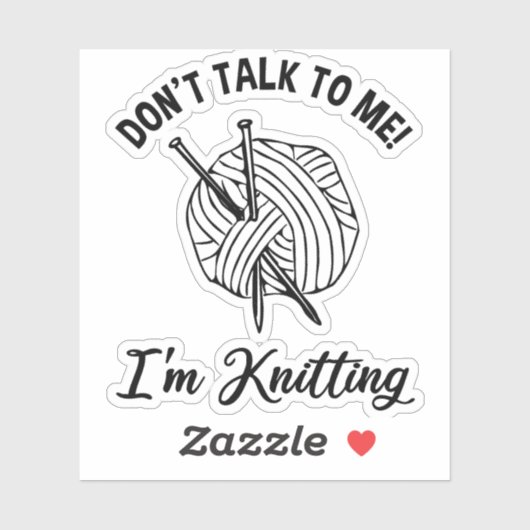 Praat niet tegen mij! Ik brei Sticker (Vel)