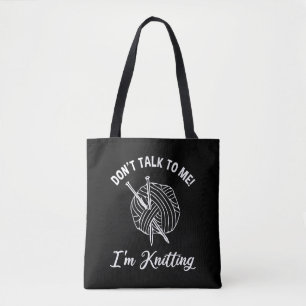 Praat niet tegen mij! Ik brei Tote Bag