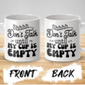 Praat niet totdat mijn kopje leeg is Funny Coffee Koffiemok