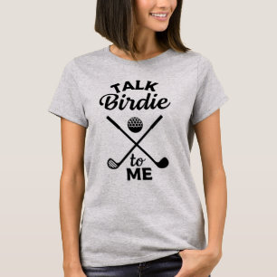 Praat over Birdie voor mij Golf Player T-Shirt