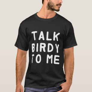 Praat over de geboorte van me T-Shirt