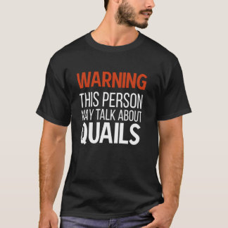 Praat over kwartels Grappige kwartel eigenaar kwar T-shirt