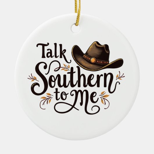 Praat Southern tegen mij Funny Cowboy Hoed Western Keramisch Ornament (Voorkant)