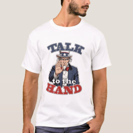 Praat tegen de Hand | Oom Sam Parodie Grappige T-S T-shirt
