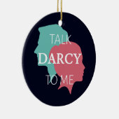 Praat tegen mij over Darcy IV Keramisch Ornament (Rechts)