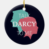 Praat tegen mij over Darcy IV Keramisch Ornament (Achterkant)