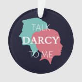 Praat tegen mij over Darcy IV Ornament (voorkant)