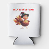 Praat Turkije Met Mij Grappig Thanksgiving-ontwerp Blikjeskoeler (Voorkant)