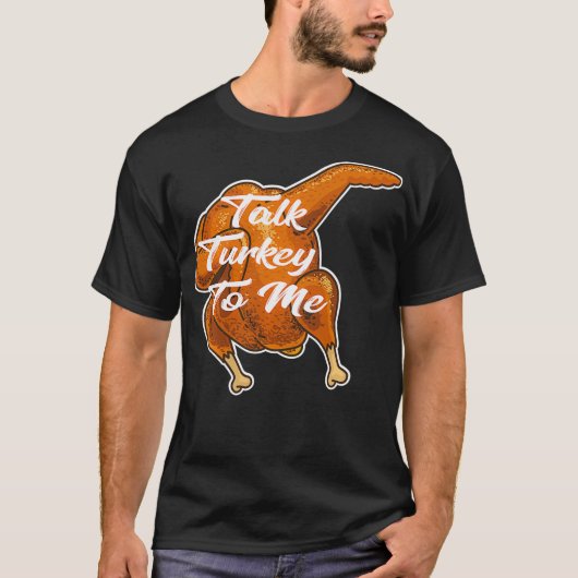Praat Turkije tegen me Thanksgiving grappige dabbi T-shirt (Voorkant)