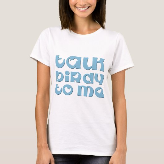 Praat Vogeltje Met Me T-shirt (Voorkant)