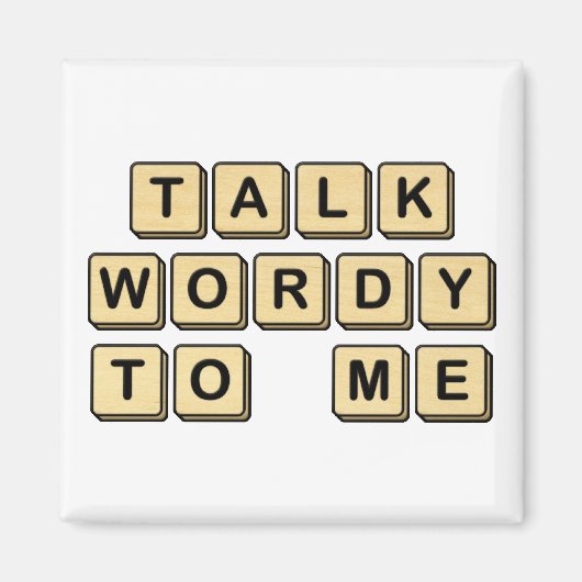 Praat Wordy tegen me houten Tegel magneet (Voorkant)