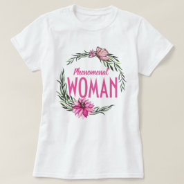Prachtige roze Floral Wreatal Phenomenal Woman T-shirt