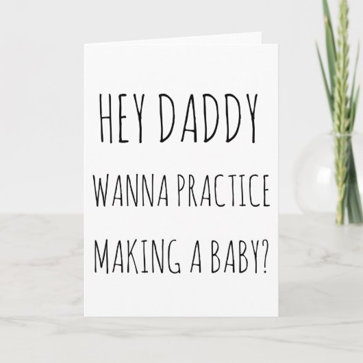 Practice baby making card| Vaderdag kaart (Voorkant)