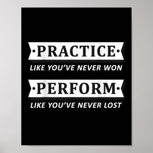 Practice Like You Have Never Won, Perform Motivati Poster (Voorkant)