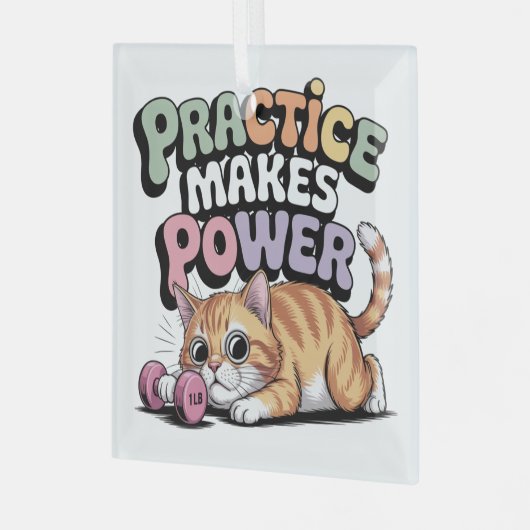 Practice Makes Power Glas Ornament (Voorkant links)