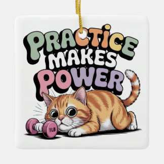 Practice Makes Power Keramisch Ornament