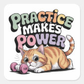 Practice Makes Power Vierkante Sticker (Voorkant)