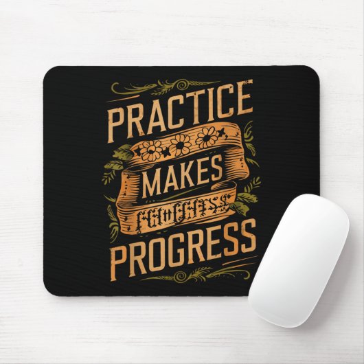 Practice Makes Progress Over Perfection Sitive Mot Muismat (Met muis)
