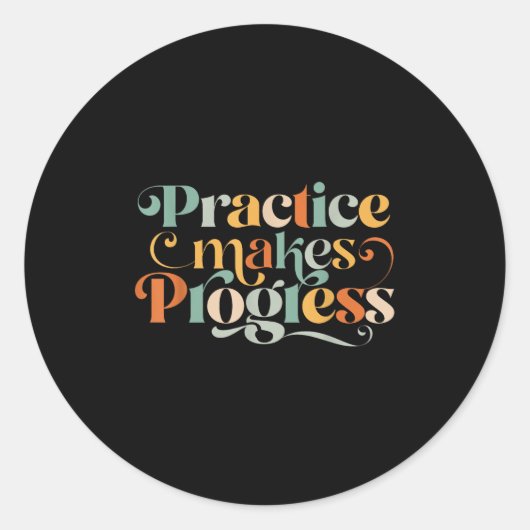 Practice Makes Progress Over Perfection Sitive Mot Ronde Sticker (Voorkant)