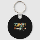 Practice Makes Progress Over Perfection Sitive Mot Sleutelhanger (Voorkant)