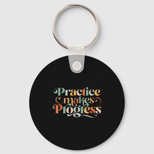 Practice Makes Progress Over Perfection Sitive Mot Sleutelhanger (Voorkant)