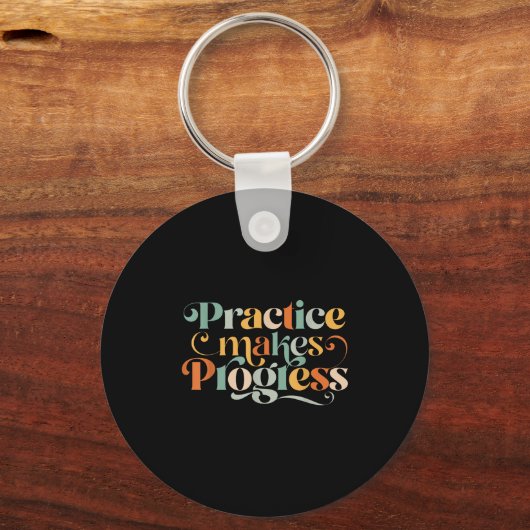 Practice Makes Progress Over Perfection Sitive Mot Sleutelhanger (Voorkant)