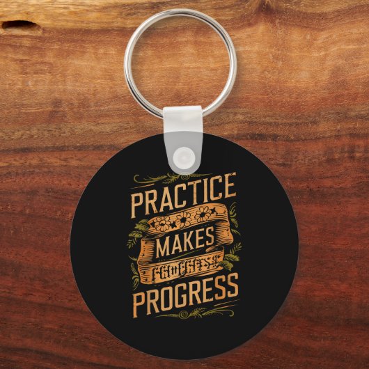 Practice Makes Progress Over Perfection Sitive Mot Sleutelhanger (Voorkant)