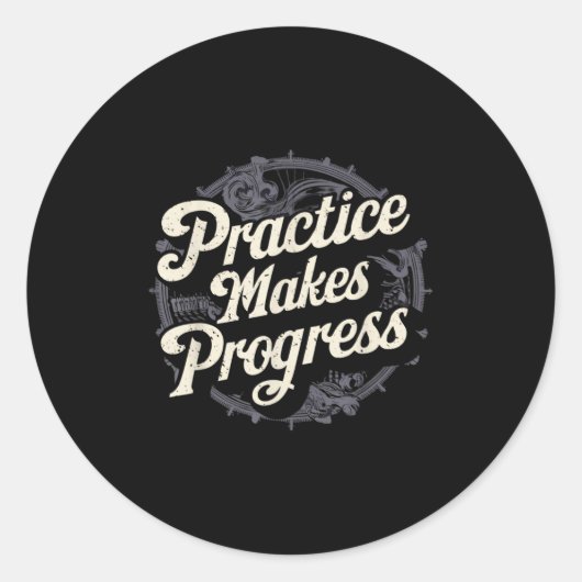 Practice Makes Progress Shirt Over Perfection Moti Ronde Sticker (Voorkant)