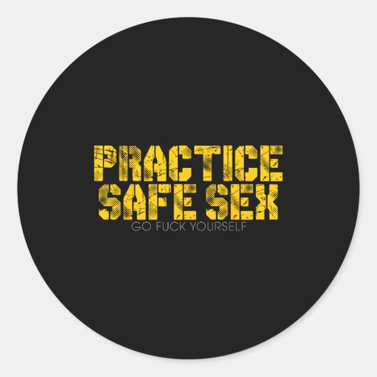 Practice Safe Go For Yourself Funny Shirt Ronde Sticker (Voorkant)