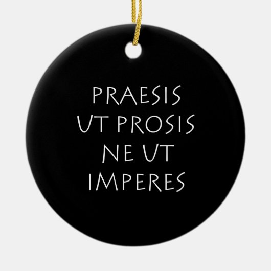 Praesis ut prosis ne ut imperes keramisch ornament (Voorkant)