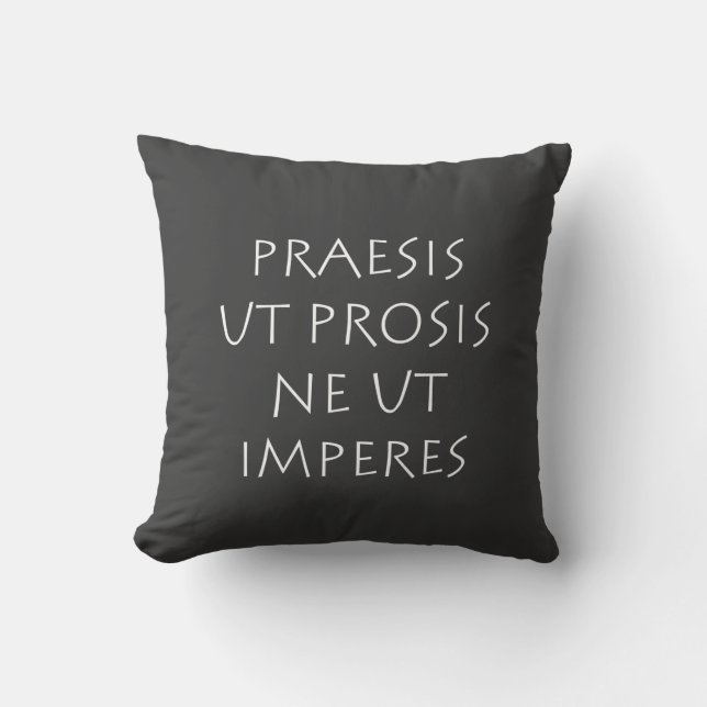 Praesis ut prosis ne ut imperes kussen (Voorkant)