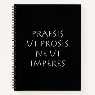 Praesis ut prosis ne ut imperes notitieboek