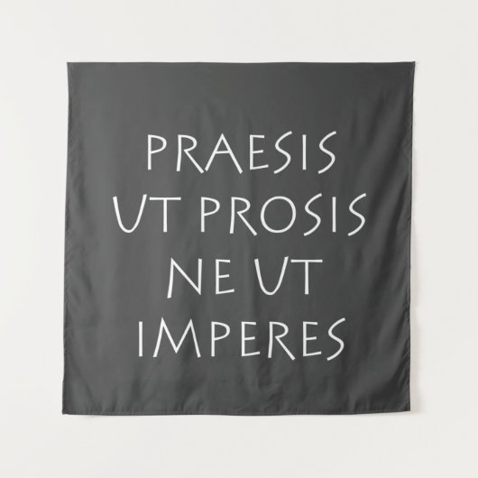 Praesis ut prosis ne ut imperes wandkleed (Voorkant)