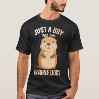 Prairie Dog Just A Boy Who Loves Prairie Dogs Kids T-shirt