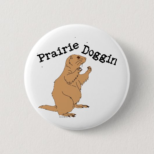 Prairie Doggin Ronde Button 5,7 Cm (Voorkant)