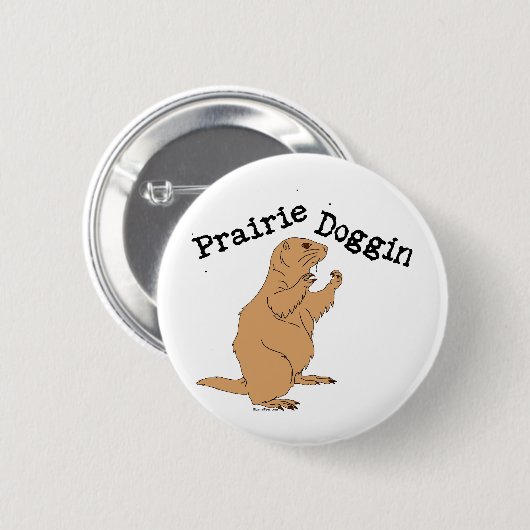 Prairie Doggin Ronde Button 5,7 Cm (Voorkant /achterkant)