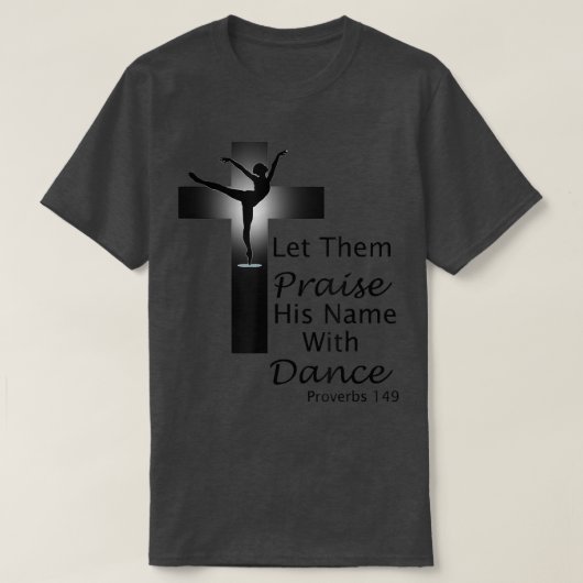 Praise Dance T Proverbs 149  T-shirt (Design voorkant)