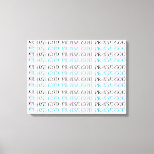 PRAISE GOD CANVAS AFDRUK